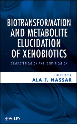 Biotransformation and Metabolite Elucidation of Xenobiotics de AF Nassar