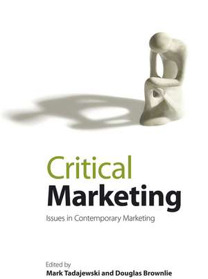 Critical Marketing – Issues in Contemporary Marketing de M Tadajewski