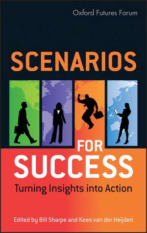 Scenarios for Success – Turning Insights into Action de B Sharpe