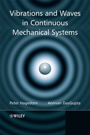 Vibrations and Waves In Continuous Mechanical Systems de P Hagedorn