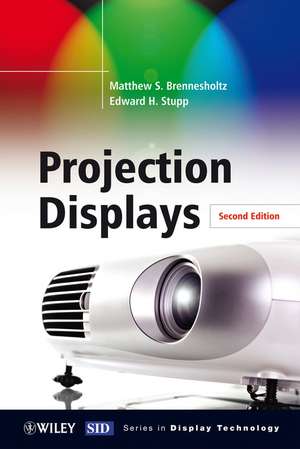 Projection Displays de Matthew S Brennesholtz