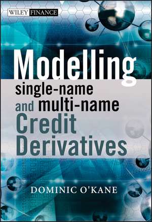 Modelling Single–Name and Multi–Name Credit Derivatives de D O′Kane