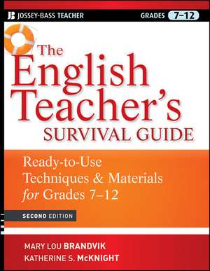 The English Teacher′s Survival Guide – Ready–to–Use Techniques & Materials for Grades 7–12 2e de ML Brandvik