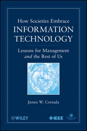 How Societies Embrace Information Technology de James W Cortada