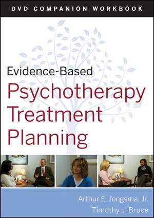 Evidence–Based Psychotherapy Treatment Planning DVD Companion Workbook de AE Jongsma