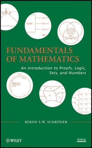 Fundamentals of Mathematics: An Introduction to Proofs, Logic, Sets, and Numbers de Bernd S. W. Schr&ouml;der