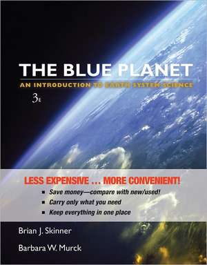 The Blue Planet, Binder Version: An Introduction to Earth System Science de Brian J. Skinner