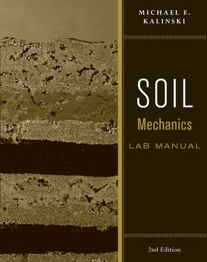 Soil Mechanics Lab Manual 2e de ME Kalinski