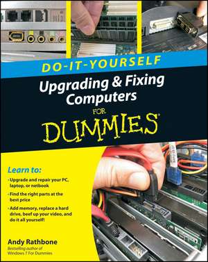 Upgrading and Fixing Computers Do–It–Yourself For Dummies de A Rathbone