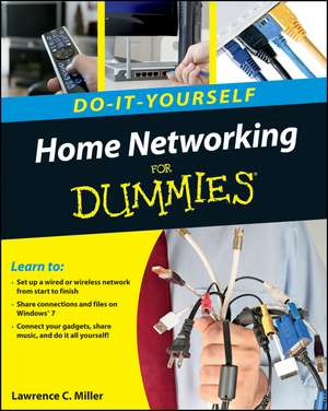 Home Networking Do–It–Yourself For Dummies de LC Miller