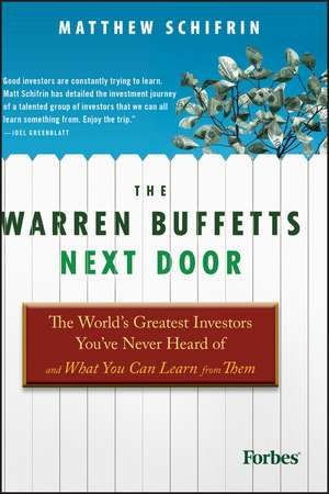 The Warren Buffetts Next Door – The World′s Greatest Investors You′ve Never Heard Of and What You Can Learn From Them de M Schifrin