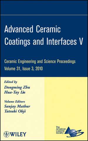 Advanced Ceramic Coatings and Interfaces V – Ceramic Engineering and Science Proceedings, V31, Issue 3 de Zhu