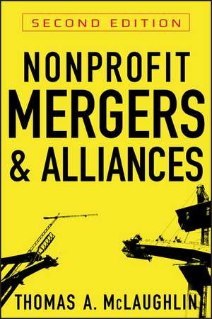 Nonprofit Mergers and Alliances 2e de TA McLaughlin