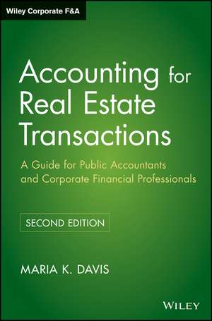 Accounting for Real Estate Transactions – A Guide For Public Accountants and Corporate Financial Professionals 2e de MK Davis