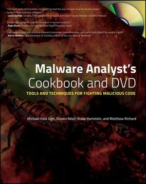 Malware Analyst′s Cookbook and DVD – Tools and Techniques for Fighting Malicious Code de M Ligh