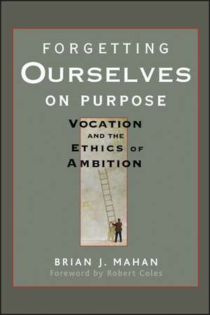 Forgetting Ourselves on Purpose de Brian J Mahan