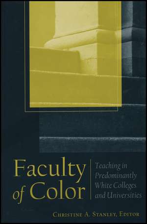 Faculty of Color – Teaching in Predominantly White Colleges and Universities de CA Stanley