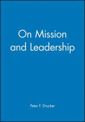 On Mission and Leadership de Drucker