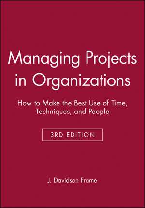 Managing Projects in Organizations 3e de Frame