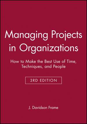Managing Projects in Organizations de J Davidson Frame