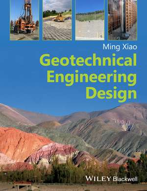 Geotechnical Engineering Design de M Xiao