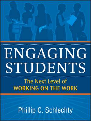 Engaging Students – The Next Level of Working on the Work de PC Schlechty