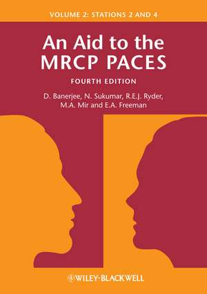 An Aid to the MRCP PACES, Volume 2: Stations 2 and 4 de Dev Banerjee