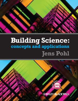 Building Science – Concepts and Application de J. Pohl