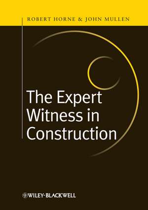 The Expert Witness in Construction de R Horne