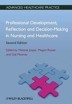 Professional Development, Reflection and Decision– Making in Nursing and Healthcare 2e de M Jasper