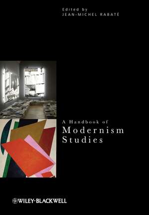 A Handbook of Modernism Studies de J Rabate