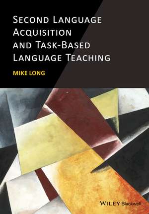 Second Language Acquisition and Task–Based Language Teaching de MH Long