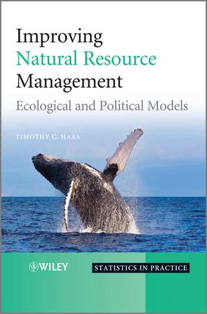 Improving Natural Resource Management – Ecological and Political Models de TC Haas