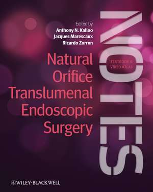 Natural Orifice Translumenal Endoscopic Surgery (NOTES) – Textbook and Video Atlas de AN Kalloo