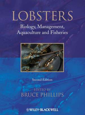 Lobsters – Biology, Management, Aquaculture and Fisheries 2e de B Phillips