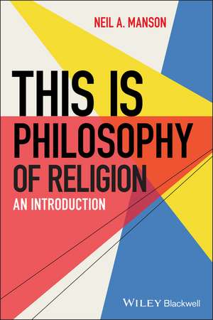 This Is Philosophy of Religion – An Introduction de N Manson