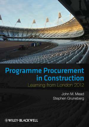 Programme Procurement in Construction – Learning From London 2012 de J. Mead