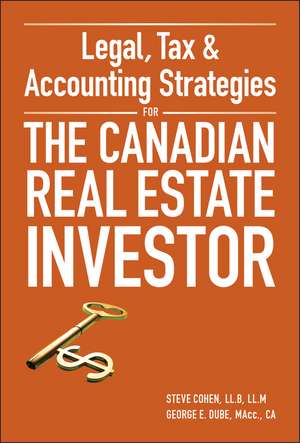 Legal, Tax and Accounting Strategies for the Canadian Real Estate Investor de S. Cohen