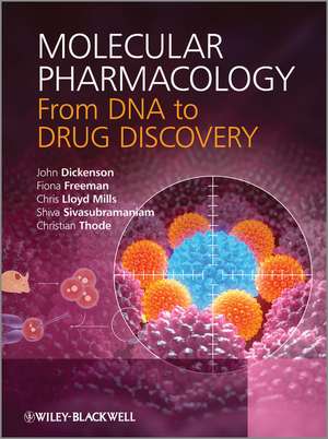 Molecular Pharmacology – From DNA to Drug Discovery de JM Dickenson