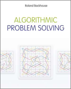 Algorithmic Problem Solving de R Backhouse