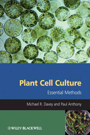 Plant Cell Culture – Essential Methods de M Davey