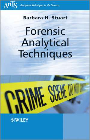 Forensic Analytical Techniques de BH Stuart