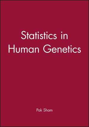 Statistics in Human Genetics de Sham