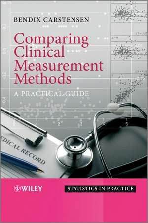 Comparing Clinical Measurement Methods – A Practical Guide de B Carstensen