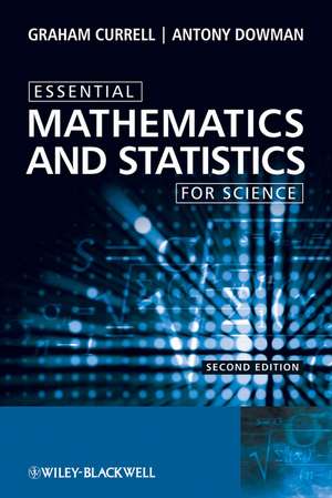 Essential Mathematics and Statistics for Science 2e de G Currell