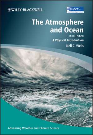 The Atmosphere and Ocean – A Physical Introduction 3e de NC Wells