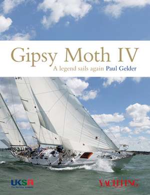 Gipsy Moth IV – A Legend Sails Again de Paul Gelder