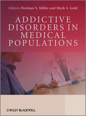 Addictive Disorders in Medical Populations de NS Miller