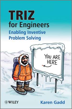 TRIZ for Engineers – Enabling Inventive Problem Solving de K Gadd