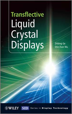 Transflective Liquid Crystal Displays de Z Ge